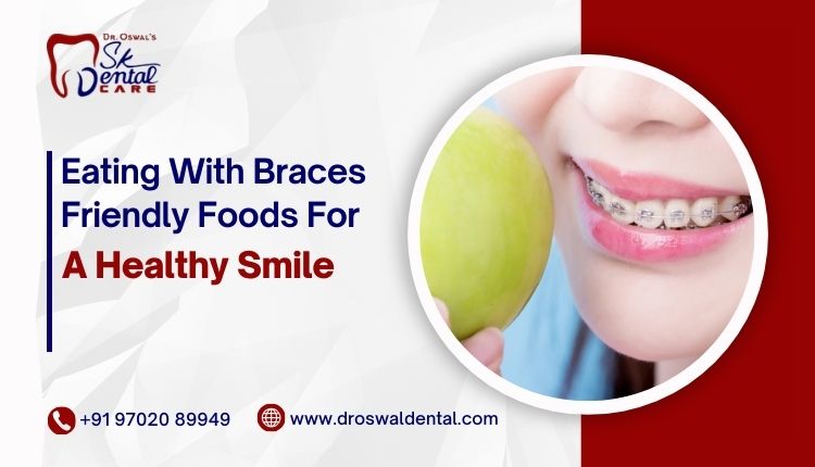 Eating with Braces: Friendly Foods for a Healthy Smile